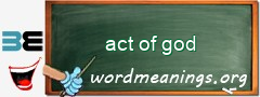 WordMeaning blackboard for act of god